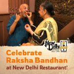 Celebrate Your Sister at New Delhi Restaurant!